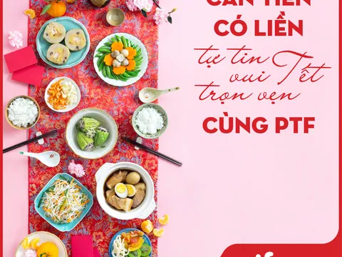Cần tiền có liền - Tự tin vui Tết trọn vẹn cùng PTF