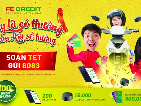 FE CREDIT tung khuyến mãi ‘khủng’ với 100% cơ hội trúng thưởng dịp Tết Kỷ Hợi