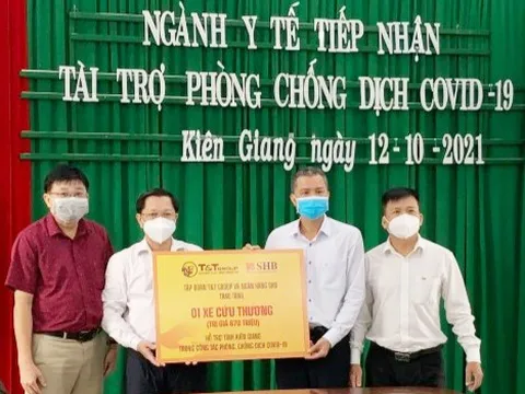 T&T Group và Ngân hàng SHB trao tặng xe cứu thương hỗ trợ tỉnh Kiên Giang chống dịch