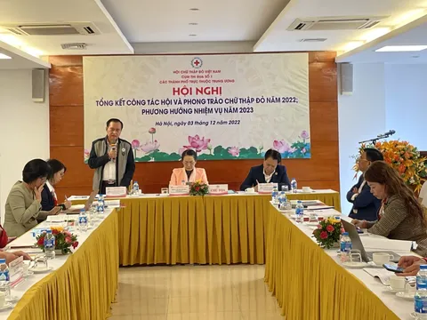 Hội nghị tổng kết công tác Hội và phong trào Chữ thập đỏ Cụm thi đua số 1 – các thành phố trực thuộc Trung ương năm 2022