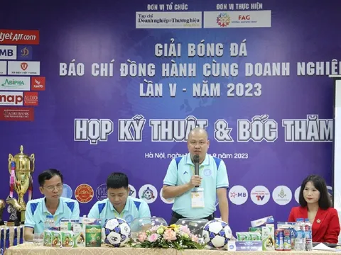 Họp kỹ thuật và bốc thăm chia bảng Giải bóng đá “Báo chí đồng hành cùng doanh nghiệp” lần 5