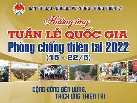 Tuần lễ Quốc gia phòng, chống thiên tai năm 2022 với chủ đề "Cộng đồng bền vững, thích ứng thiên tai"
