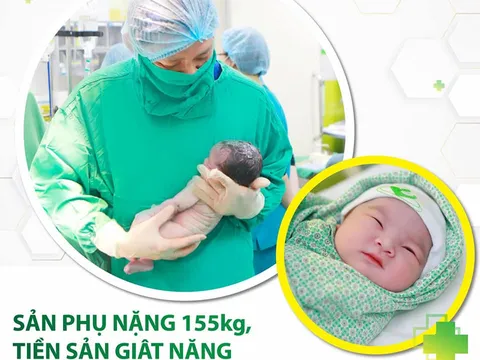 Sản phụ nặng 155kg kèm nhiều bệnh lý phức tạp sinh con thành công