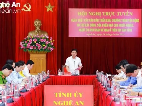 Nghệ An: Quán triệt chương trình vận động, hỗ trợ xây dựng, sửa chữa nhà cho hơn 15.000 hộ nghèo, khó khăn về nhà ở